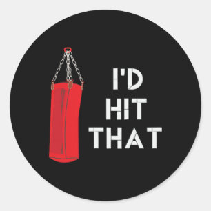 I'd Hit That Funny Martial Arts Punching G Tee  Classic Round Sticker