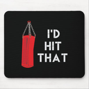 I'd Hit That Funny Martial Arts Punching G Tee Mouse Pad