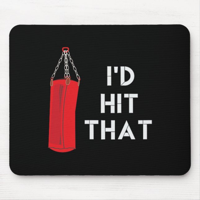 I'd Hit That Funny Martial Arts Punching G Tee  Mouse Pad (Front)