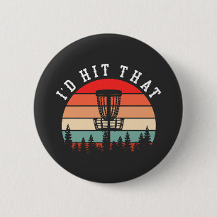 I'd Hit That Funny Retro Disc Golf 6 Cm Round Badge