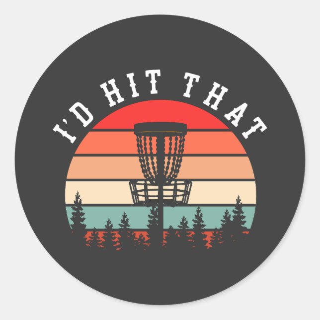 I'd Hit That | Funny Retro Disc Golf Classic Round Sticker (Front)