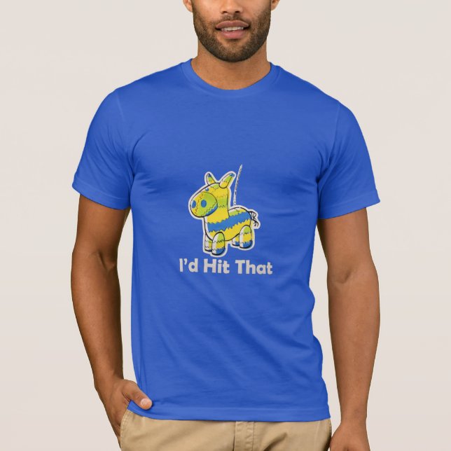 I'd hit that Funny T-Shirt (Front)