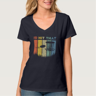 I'd Hit That Golf Ball Funny Sayings Gift T-Shirt