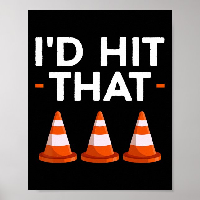 I'd Hit That Halloween Costume Traffic Cone  Poster (Front)