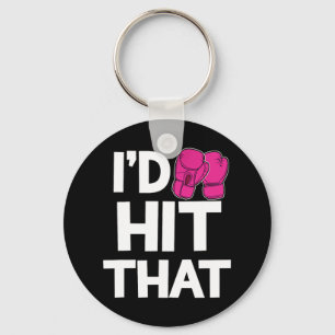 I'd Hit That Kickboxing Boxing Funny Pink Gloves T Key Ring