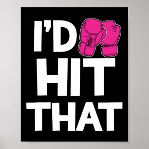 I'd Hit That Kickboxing Boxing Funny Pink Gloves T Poster