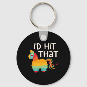 I'd Hit That Pinata Cinco De Mayo Party Shirt  Key Ring