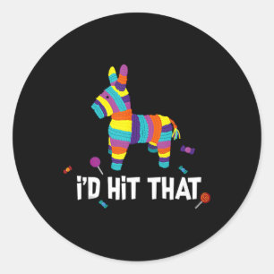 I'd Hit That Pinata Mexican Cinco De Mayo Party Co Classic Round Sticker