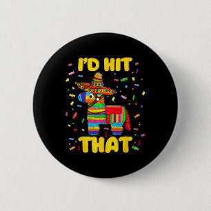 Id Hit That Pinata Pinata Costume Cinco De Mayo Pa 6 Cm Round Badge