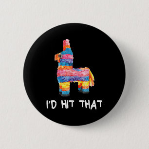 Id Hit That Pinata Shirt Men Women Kids Cinco De M 6 Cm Round Badge