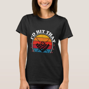 Id Hit That Pool Player Funny Billiards Lover Dad T-Shirt