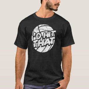 I'd Hit That  Summer Sand Beach Sport Beach Volley T-Shirt
