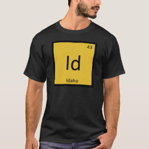 Id - Idaho State Chemistry Periodic Table Symbol T-Shirt