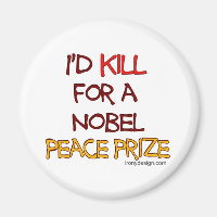 I'd Kill For a Nobel Peace Prize