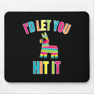 Id Let You Hit It Cinco De Mayo For Men Women Mouse Pad