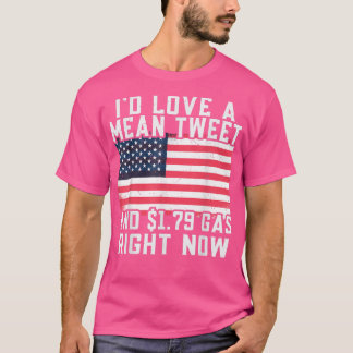 Id Love A Mean Tweet And 1 T-Shirt