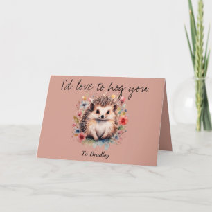 I'd love to hog you Hedgehog Valentine's Card