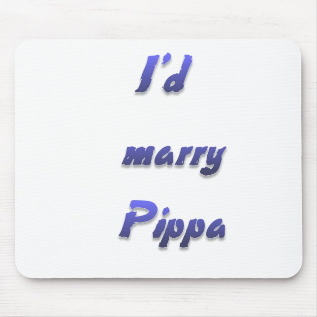 I'd marry Pippa Mouse Pad (Front)