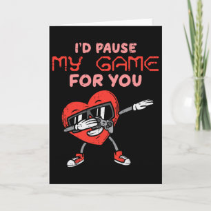 Id Pause My Game For You Dab Heart Valentines Day  Card