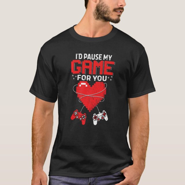 I'd Pause My Game For You Valentine's Day Boy Girl T-Shirt (Front)
