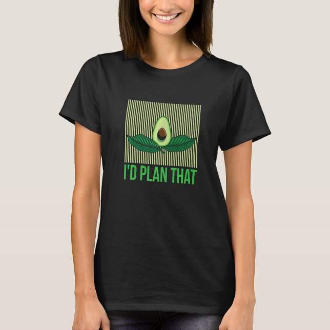I'd Plan That For A Nutritionist T-Shirt (Front)