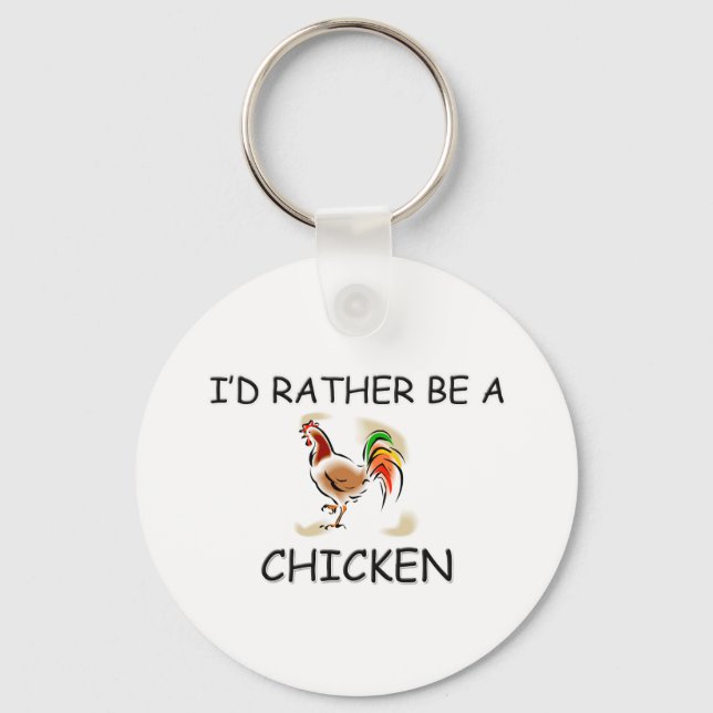 I'd Rather Be A Chicken Key Ring (Front)
