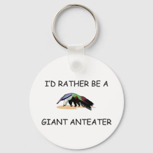 I'd Rather Be A Giant Anteater Key Ring