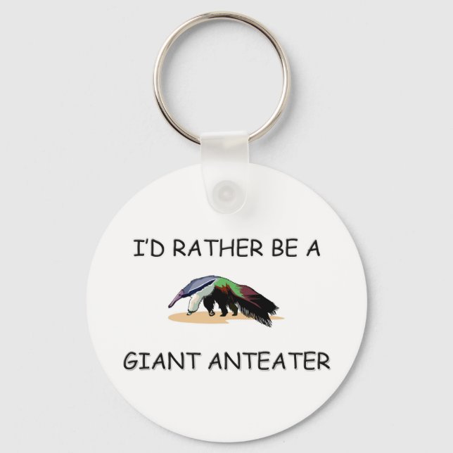 I'd Rather Be A Giant Anteater Key Ring (Front)