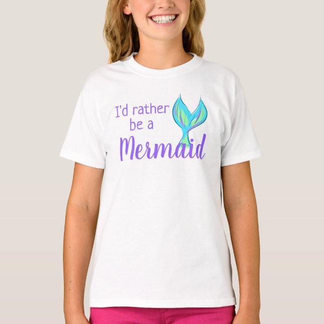 I'd Rather Be a Mermaid Girl's T-Shirt (Front)