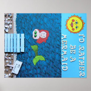 I'd Rather Be a Mermaid Poster