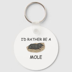 I'd Rather Be A Mole Key Ring