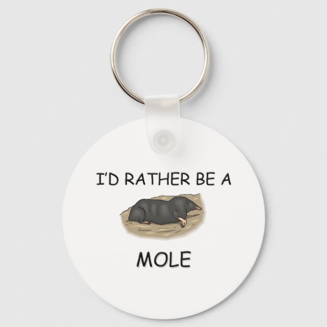 I'd Rather Be A Mole Key Ring (Front)