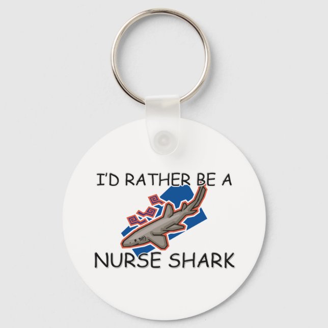 I'd Rather Be A Nurse Shark Key Ring (Front)