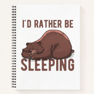 I'd rather be a Sleeping Lazy Bear Funny Notebook