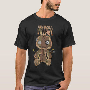 I'd Rather Be A Villain   Horror Voodoo Doll Graph T-Shirt