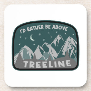 I'd Rather Be Above Treeline Coaster