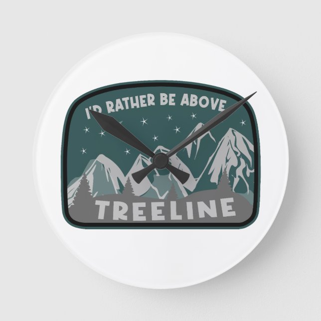 I'd Rather Be Above Treeline Round Clock (Front)