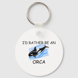 I'd Rather Be An Orca Key Ring