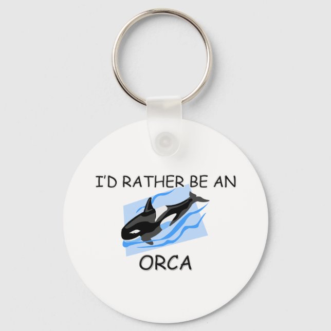 I'd Rather Be An Orca Key Ring (Front)