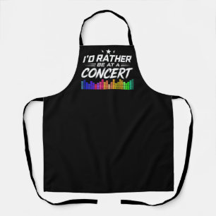 I'd Rather Be At A Concert Funny Music Lover Apron