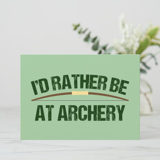 I'd Rather Be At Archery Card (Standing Front)