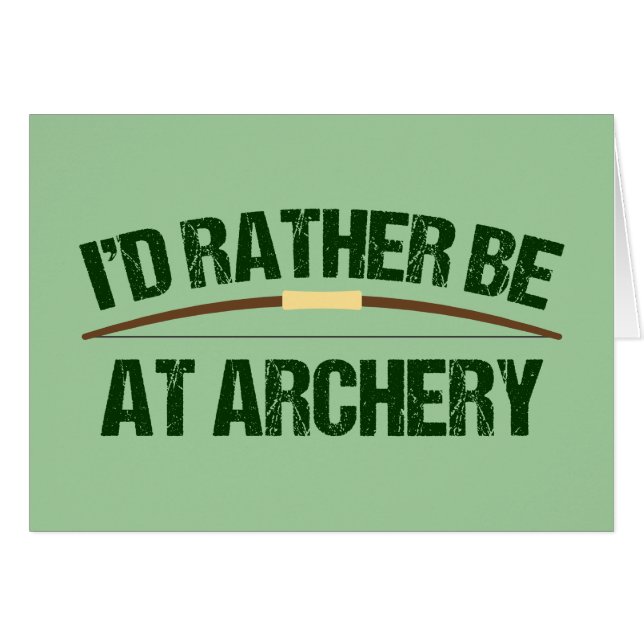 I'd Rather Be At Archery Funny Archer Green Card (Front Horizontal)