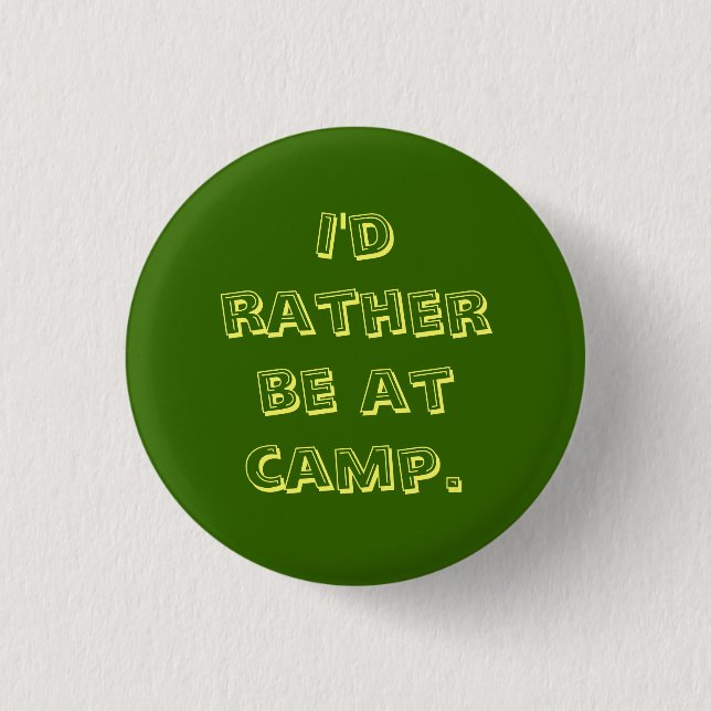 I'd rather be at camp. 3 cm round badge (Front)