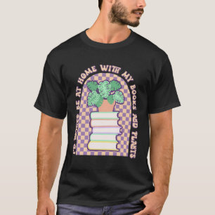 I'D Rather Be At Home With My Books And Plants Mum T-Shirt