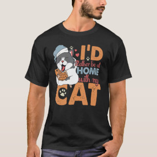 I'd Rather Be At Home With My Cat Sleepy Cat T-Shirt