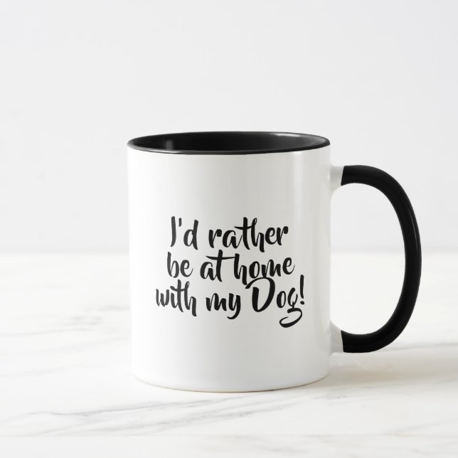 I'd Rather be at Home with my Dog Coffee Mug (Right)