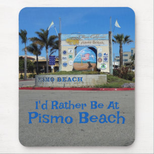 I'd Rather Be At Pismo Beach California Mouse Pad