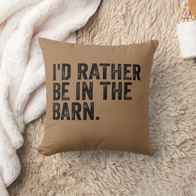 I'd Rather Be At The Barn   Cushion (Blanket)