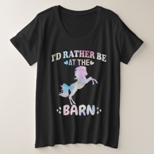 I'd Rather Be At The Barn    Plus Size T-Shirt
