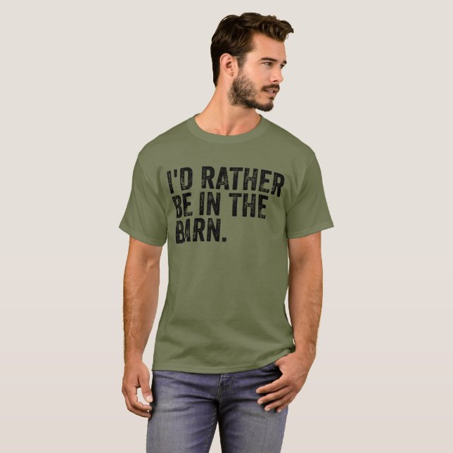I'd Rather Be At The Barn  T-Shirt (Front Full)